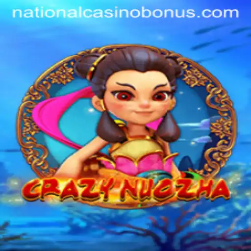 CrazyNuoZha: Dive into the Thrills of National Casino Gaming