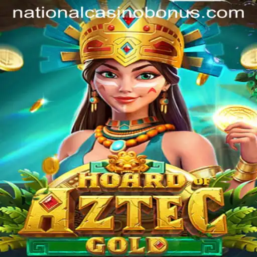 Unveiling the Excitement of HoardofAztecgold at National Casino