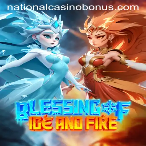 Exploring the Thrilling World of BlessingofIceandFire at National Casino